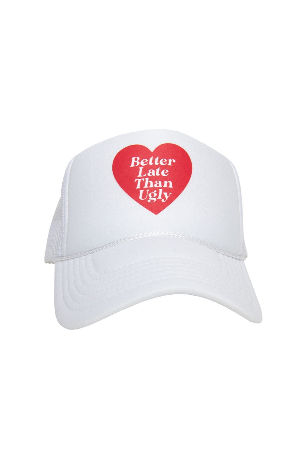 Better Late Than Ugly Foam Trucker Cap