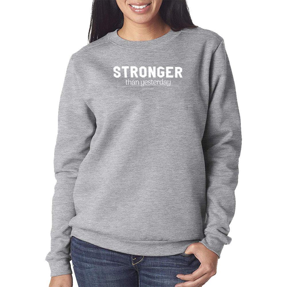 Stronger Than Yesterday Ladies Crewneck Sweatshirt