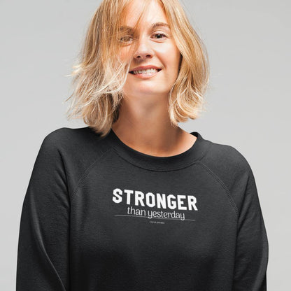 Stronger Than Yesterday Ladies Crewneck Sweatshirt