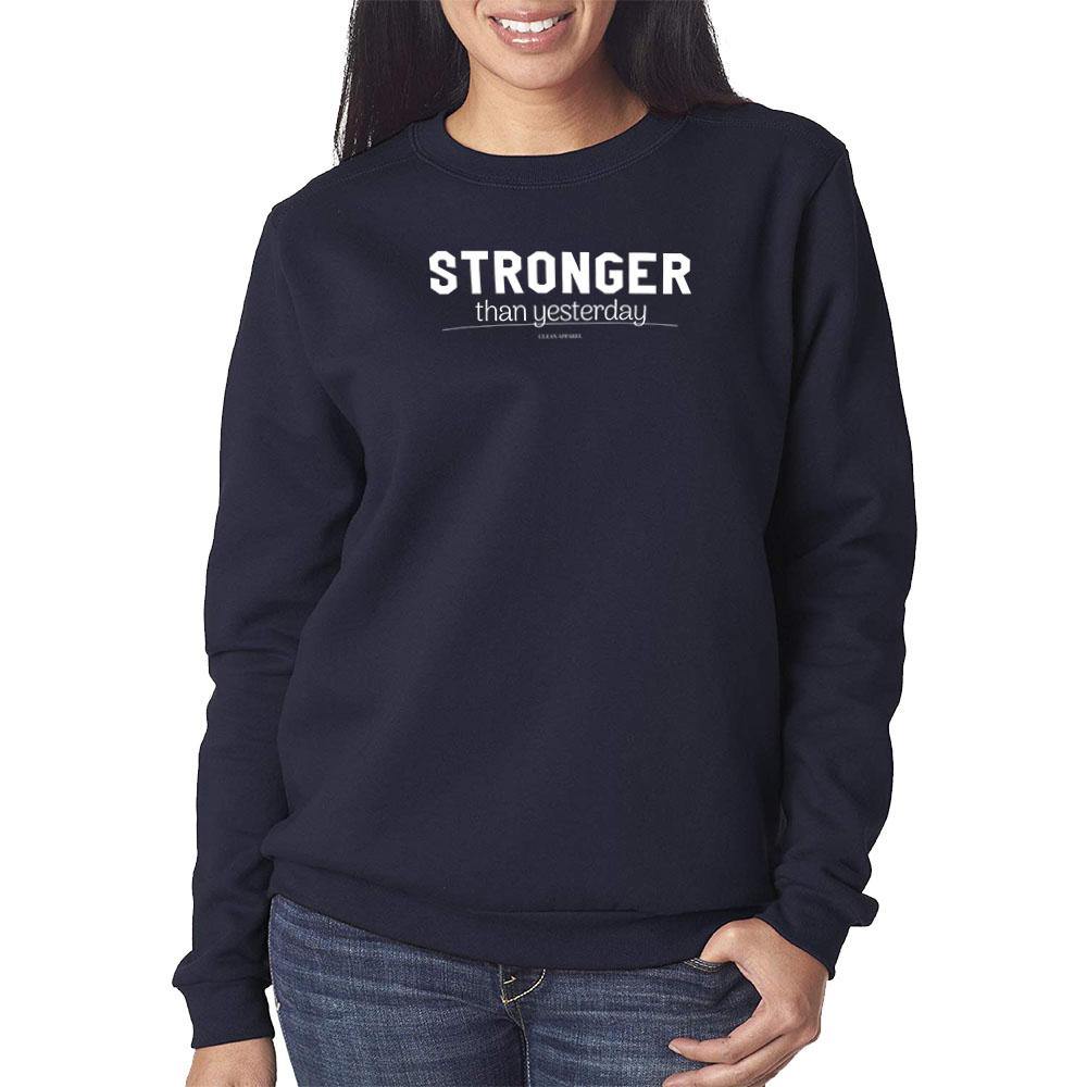 Stronger Than Yesterday Ladies Crewneck Sweatshirt