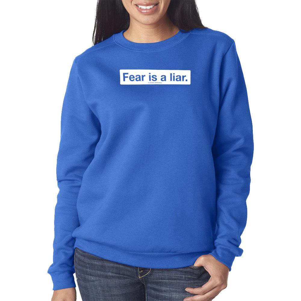 Fear Is A Liar Ladies Crewneck Sweatshirt
