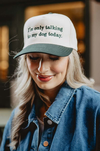 I'm Only Talking To My Dog Today Vintage Hat